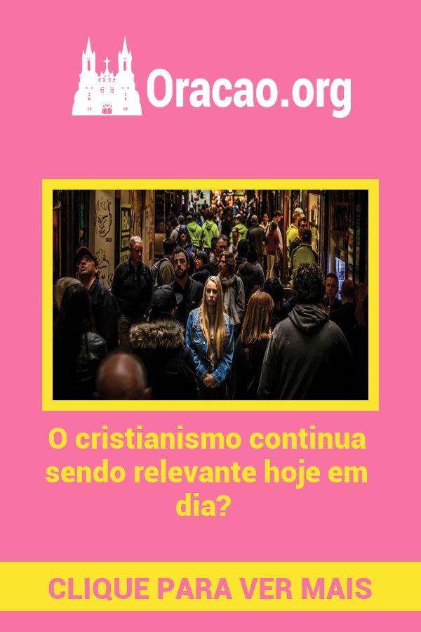 O cristianismo continua sendo relevante hoje em dia? O cristianismo continua sendo relevante hoje em dia?