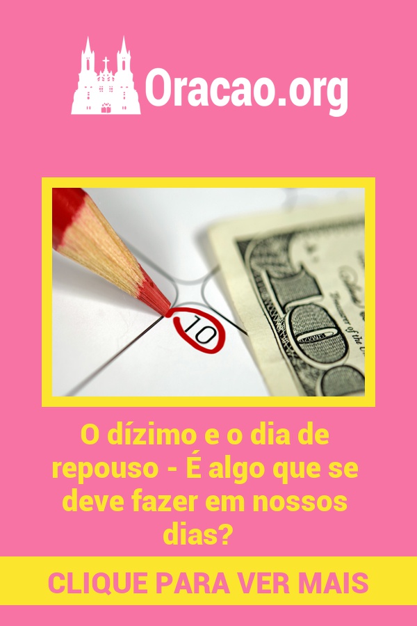 O dízimo e o dia de repouso - É algo que se deve fazer em nossos dias? O dízimo e o dia de repouso - É algo que se deve fazer em nossos dias?