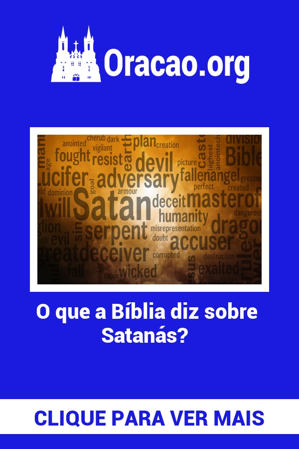 O que a Bíblia diz sobre Satanás? O que a Bíblia diz sobre Satanás?