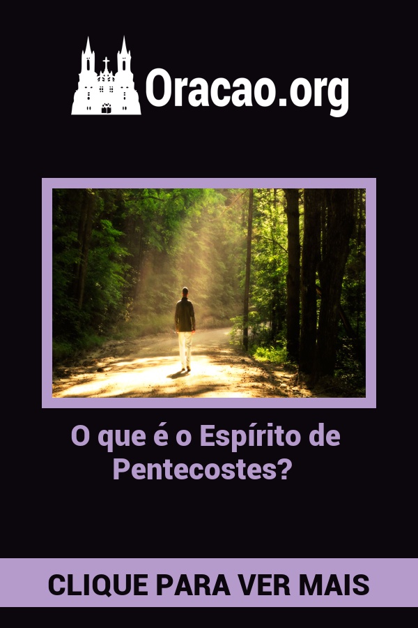 O que é o Espírito de Pentecostes? O que é o Espírito de Pentecostes?