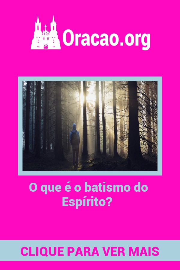 O que é o batismo do Espírito? O que é o batismo do Espírito?