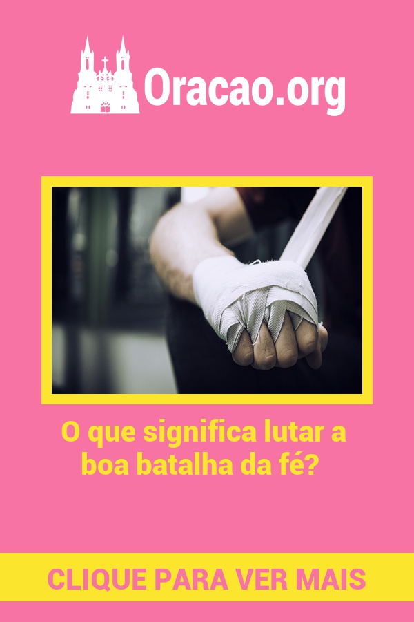 O que significa lutar a boa batalha da fé? O que significa lutar a boa batalha da fé?