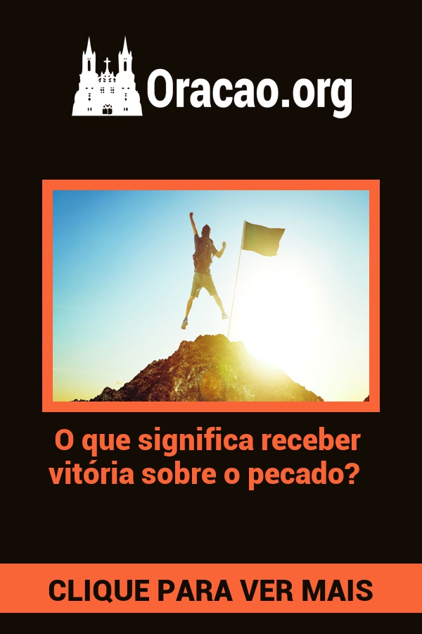 O que significa receber vitória sobre o pecado? O que significa receber vitória sobre o pecado?