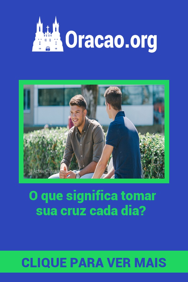 O que significa tomar sua cruz cada dia? O que significa tomar sua cruz cada dia?