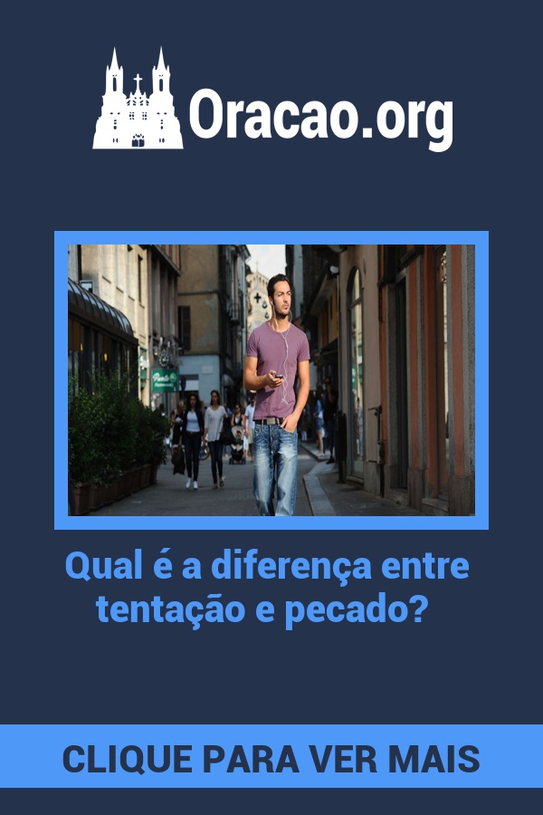 Qual é a diferença entre tentação e pecado? Qual é a diferença entre tentação e pecado?