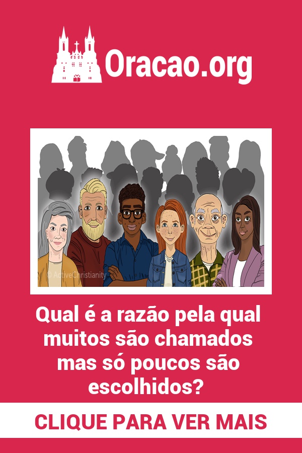 Qual é a razão pela qual muitos são chamados mas só poucos são escolhidos? Qual é a razão pela qual muitos são chamados mas só poucos são escolhidos?