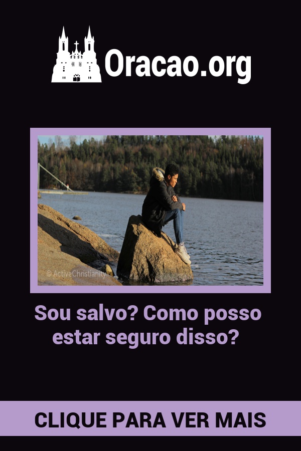Sou salvo? Como posso estar seguro disso? Sou salvo? Como posso estar seguro disso?