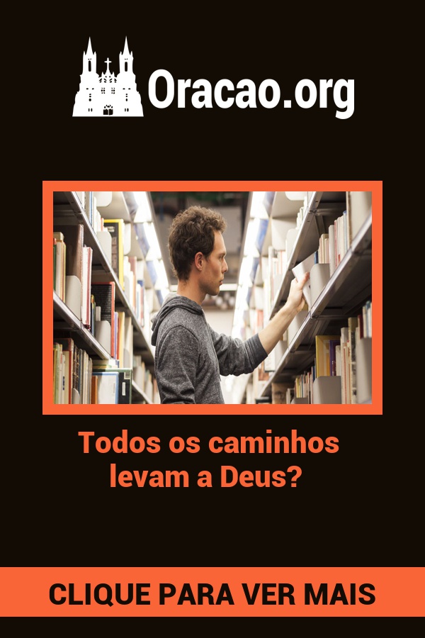 Todos os caminhos levam a Deus? Todos os caminhos levam a Deus?