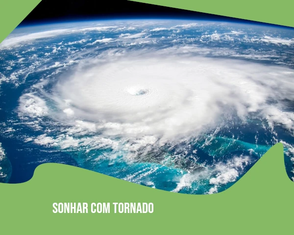 sonhar com tornado